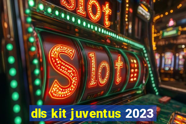 dls kit juventus 2023